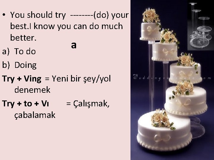  • You should try ----(do) your best. I know you can do much