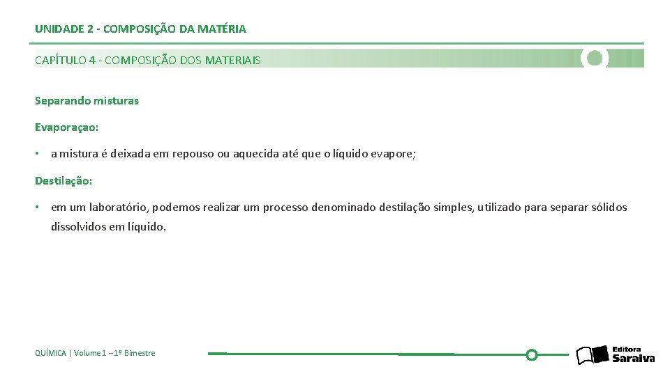 UNIDADE 2 - COMPOSIÇÃO DA MATÉRIA CAPÍTULO 4 - COMPOSIÇÃO DOS MATERIAIS Separando misturas