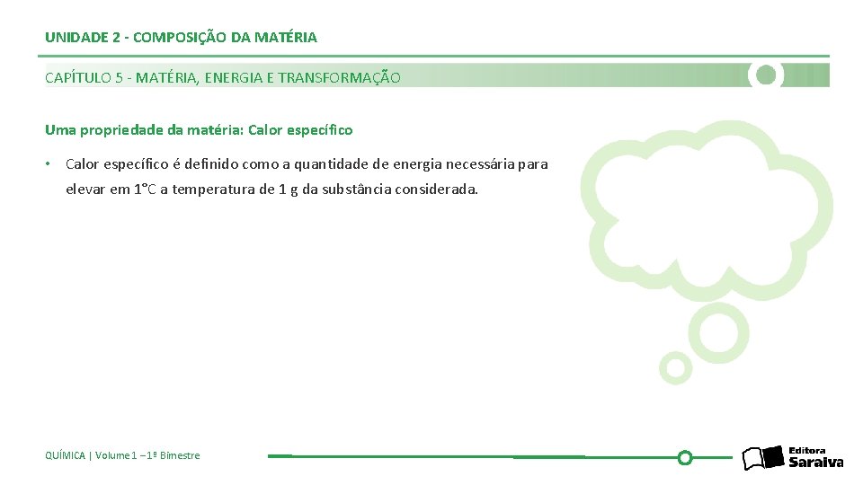 UNIDADE 2 - COMPOSIÇÃO DA MATÉRIA CAPÍTULO 5 - MATÉRIA, ENERGIA E TRANSFORMAÇÃO Uma