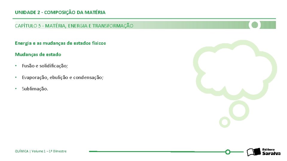 UNIDADE 2 - COMPOSIÇÃO DA MATÉRIA CAPÍTULO 5 - MATÉRIA, ENERGIA E TRANSFORMAÇÃO Energia