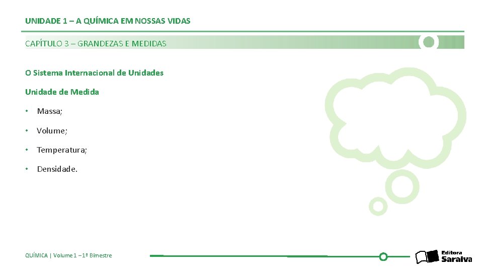 UNIDADE 1 – A QUÍMICA EM NOSSAS VIDAS CAPÍTULO 3 – GRANDEZAS E MEDIDAS