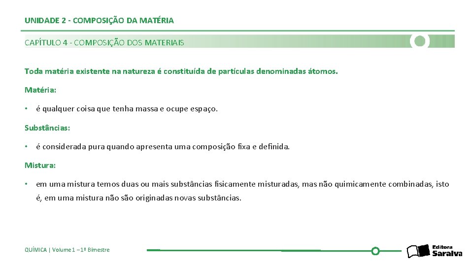 UNIDADE 2 - COMPOSIÇÃO DA MATÉRIA CAPÍTULO 4 - COMPOSIÇÃO DOS MATERIAIS Toda matéria