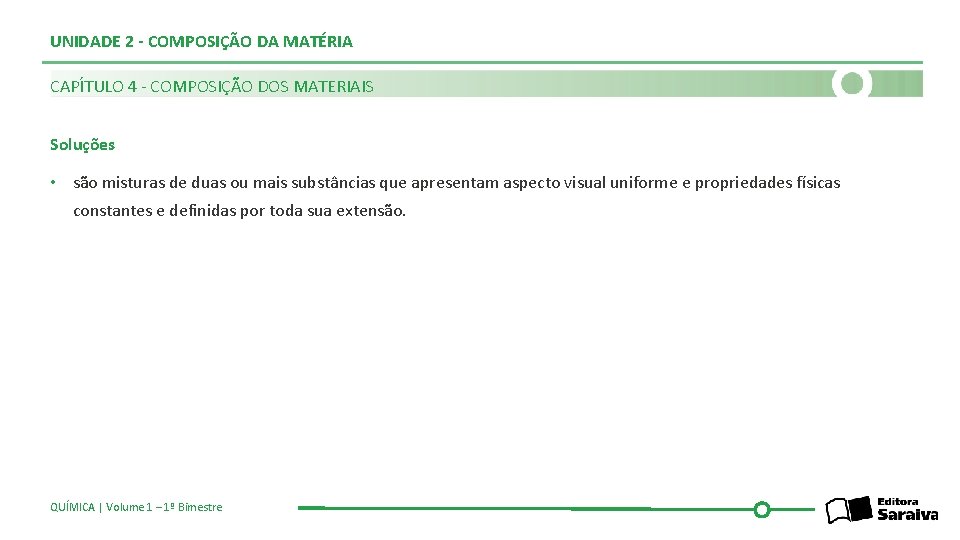UNIDADE 2 - COMPOSIÇÃO DA MATÉRIA CAPÍTULO 4 - COMPOSIÇÃO DOS MATERIAIS Soluções •