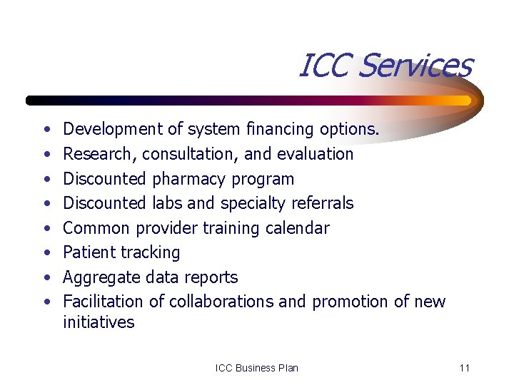 ICC Services • • Development of system financing options. Research, consultation, and evaluation Discounted