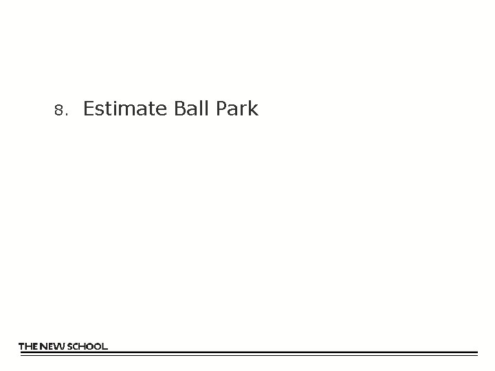 8. Estimate Ball Park 