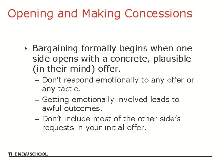 Opening and Making Concessions • Bargaining formally begins when one side opens with a