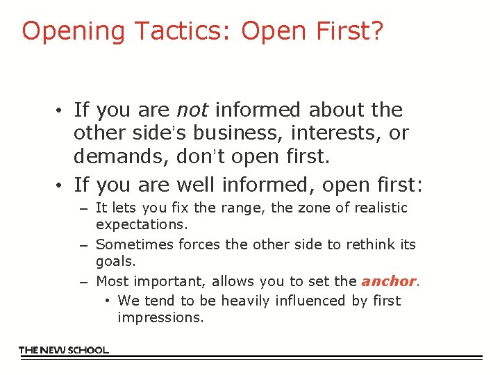 Opening Tactics: Open First? • If you are not informed about the other side’s