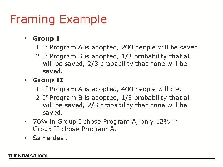 Framing Example • Group I 1 If Program A is adopted, 200 people will