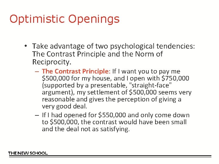 Optimistic Openings • Take advantage of two psychological tendencies: The Contrast Principle and the