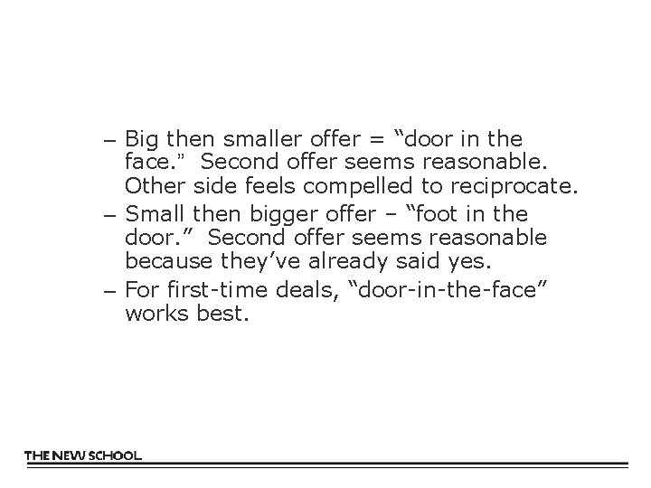 – Big then smaller offer = “door in the face. ” Second offer seems