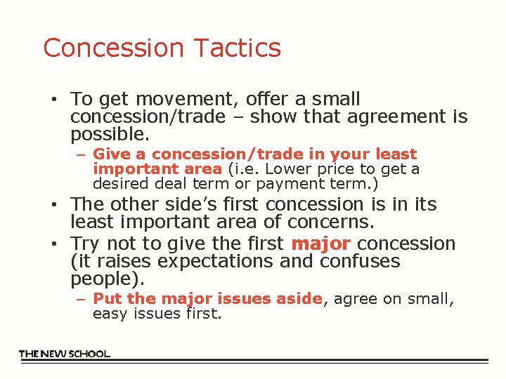 Concession Tactics • To get movement, offer a small concession/trade – show that agreement