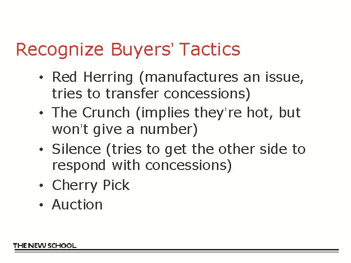 Recognize Buyers’ Tactics • Red Herring (manufactures an issue, tries to transfer concessions) •