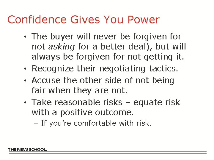 Confidence Gives You Power • The buyer will never be forgiven for not asking