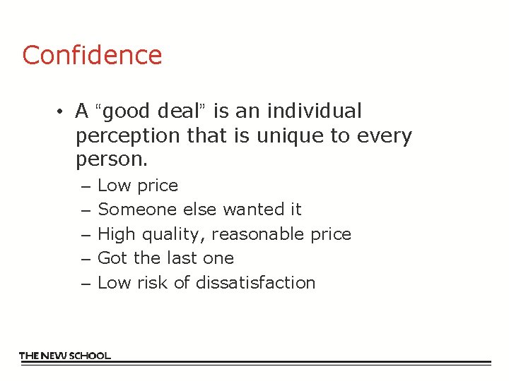 Confidence • A “good deal” is an individual perception that is unique to every