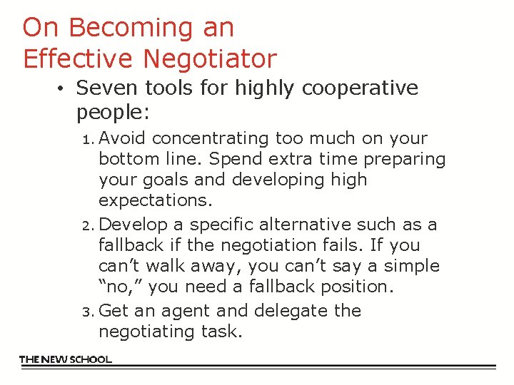 On Becoming an Effective Negotiator • Seven tools for highly cooperative people: 1. Avoid