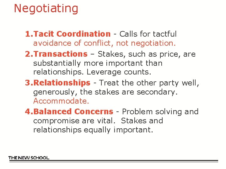 Negotiating 1. Tacit Coordination - Calls for tactful avoidance of conflict, not negotiation. 2.