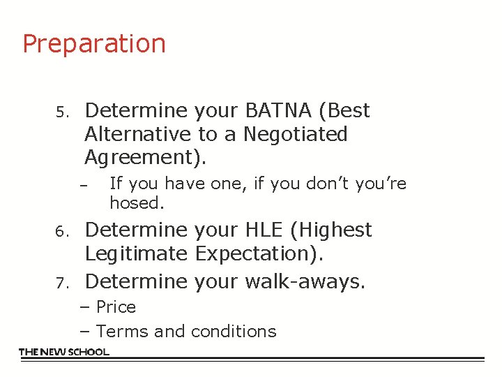 Preparation 5. Determine your BATNA (Best Alternative to a Negotiated Agreement). – 6. 7.