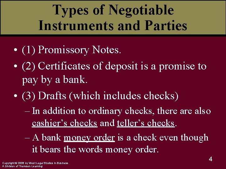 Types of Negotiable Instruments and Parties • (1) Promissory Notes. • (2) Certificates of