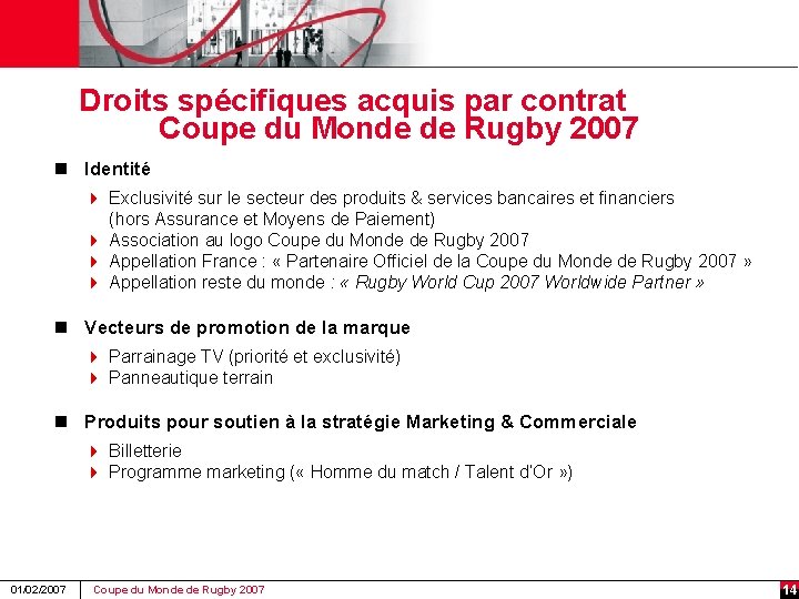 Droits spécifiques acquis par contrat Coupe du Monde de Rugby 2007 n Identité 4