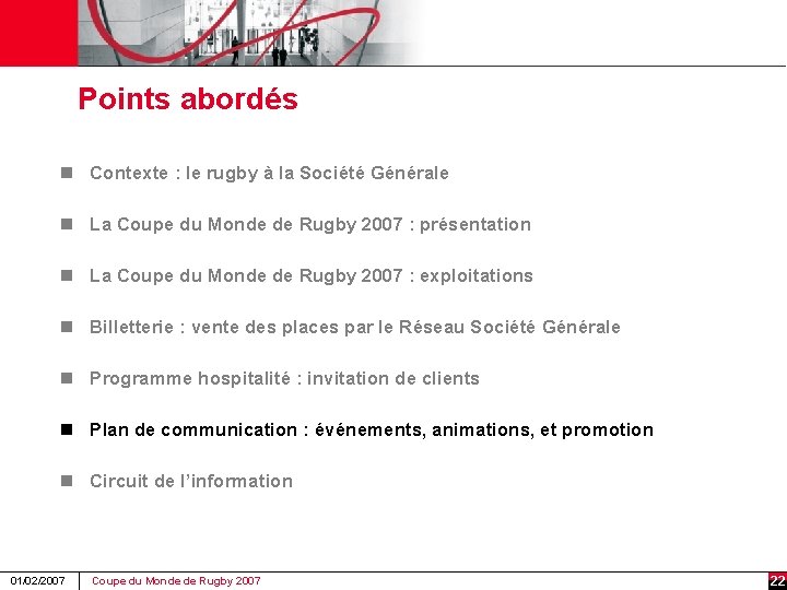 Points abordés n Contexte : le rugby à la Société Générale n La Coupe