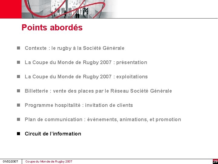 Points abordés n Contexte : le rugby à la Société Générale n La Coupe