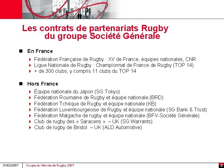 Les contrats de partenariats Rugby du groupe Société Générale n En France 4 Fédération