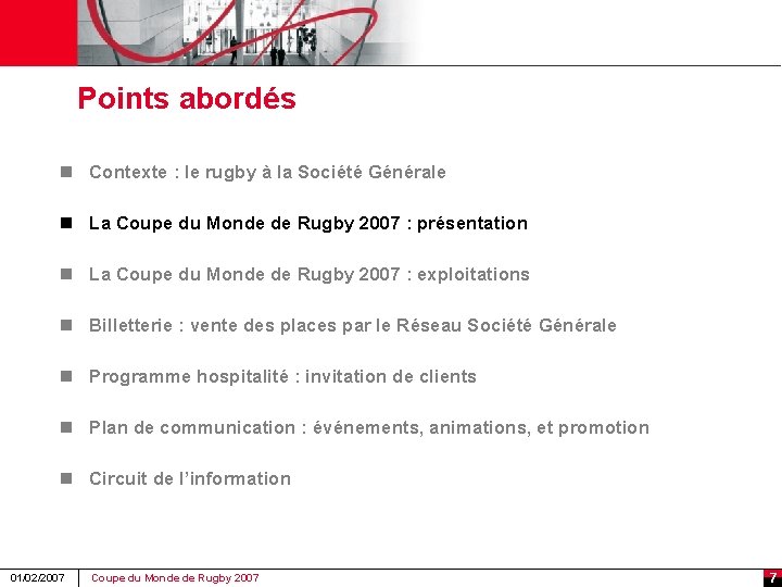 Points abordés n Contexte : le rugby à la Société Générale n La Coupe