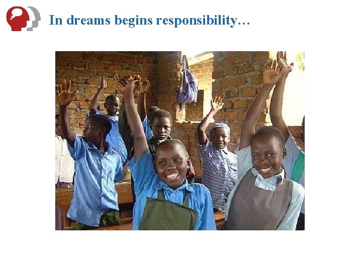 In dreams begins responsibility… 