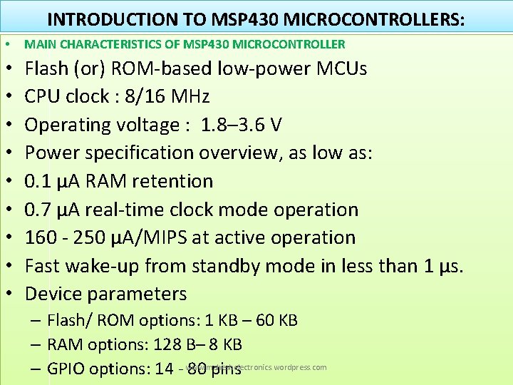 INTRODUCTION TO MSP 430 MICROCONTROLLERS: • MAIN CHARACTERISTICS OF MSP 430 MICROCONTROLLER • •