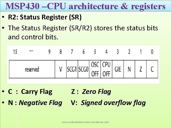 MSP 430 –CPU architecture & registers • R 2: Status Register (SR) • The