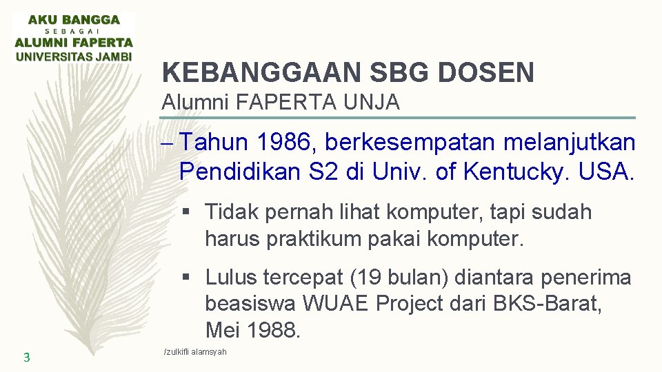 KEBANGGAAN SBG DOSEN Alumni FAPERTA UNJA – Tahun 1986, berkesempatan melanjutkan Pendidikan S 2