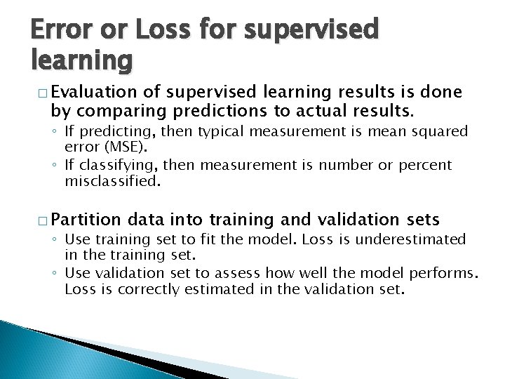 Error or Loss for supervised learning � Evaluation of supervised learning results is done