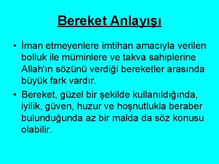 Bereket Anlayışı • İman etmeyenlere imtihan amacıyla verilen bolluk ile müminlere ve takva sahiplerine