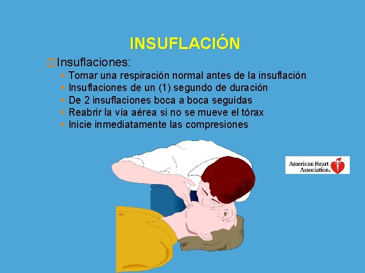 INSUFLACIÓN � Insuflaciones: § Tomar una respiración normal antes de la insuflación § Insuflaciones