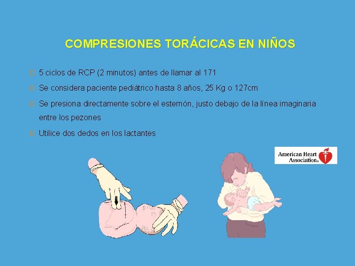 COMPRESIONES TORÁCICAS EN NIÑOS � 5 ciclos de RCP (2 minutos) antes de llamar