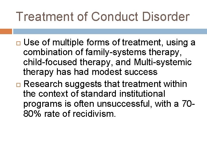 Treatment of Conduct Disorder Use of multiple forms of treatment, using a combination of