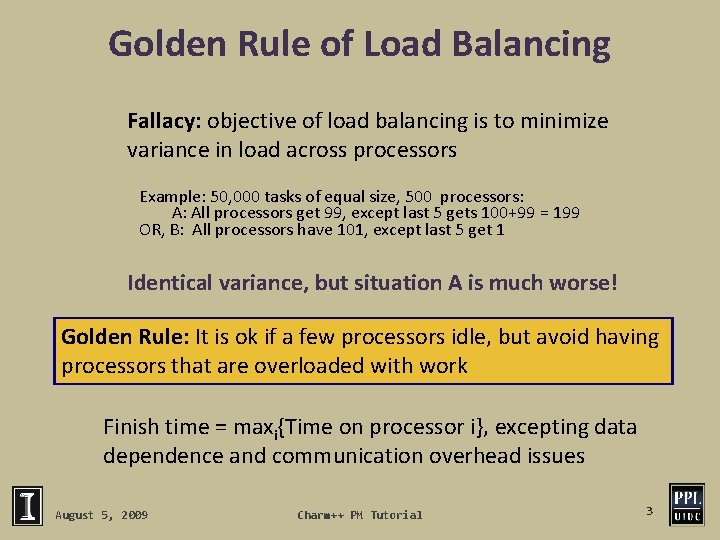 Golden Rule of Load Balancing Fallacy: objective of load balancing is to minimize variance