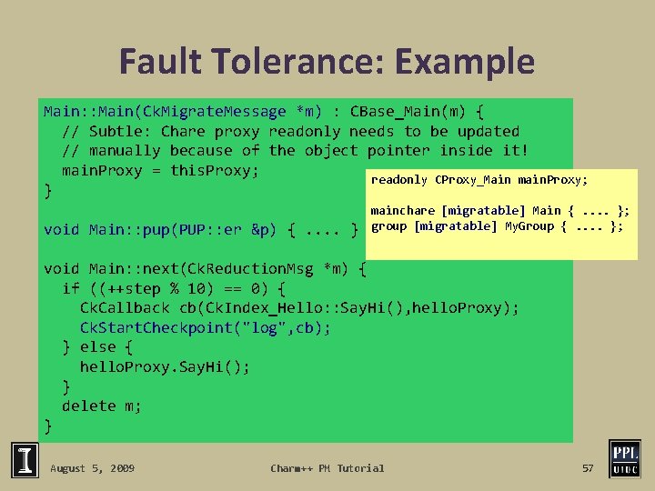 Fault Tolerance: Example Main: : Main(Ck. Migrate. Message *m) : CBase_Main(m) { // Subtle: