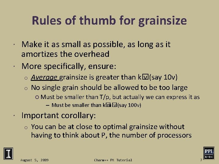 Rules of thumb for grainsize Make it as small as possible, as long as