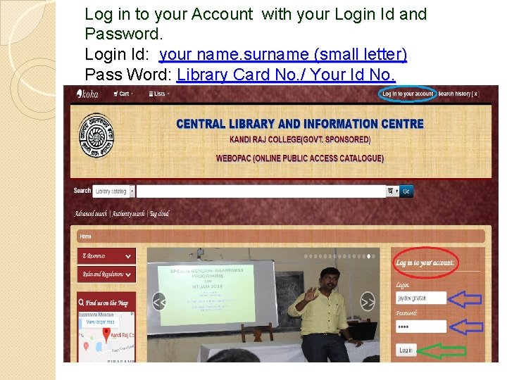 Log in to your Account with your Login Id and Password. Login Id: your