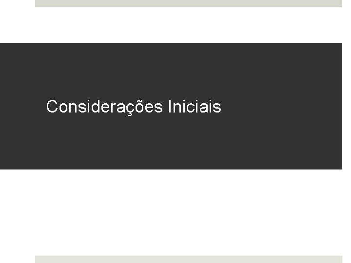 Considerações Iniciais 