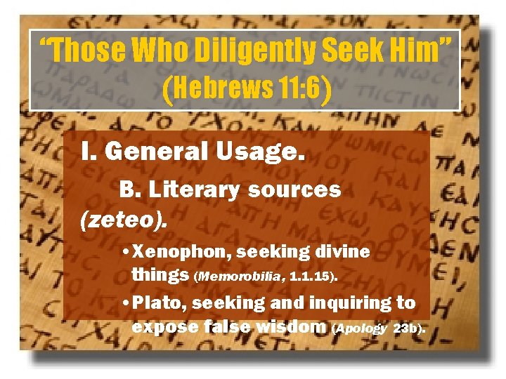 “Those Who Diligently Seek Him” (Hebrews 11: 6) I. General Usage. B. Literary sources