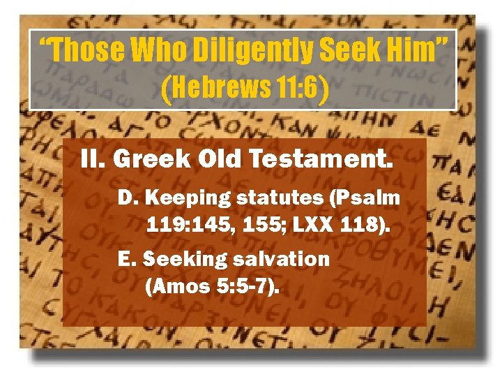 “Those Who Diligently Seek Him” (Hebrews 11: 6) II. Greek Old Testament. D. Keeping