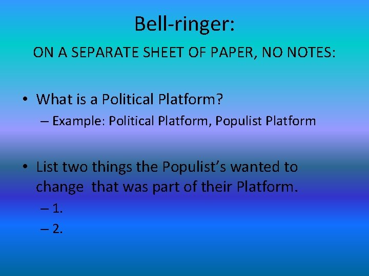 Bell-ringer: ON A SEPARATE SHEET OF PAPER, NO NOTES: • What is a Political