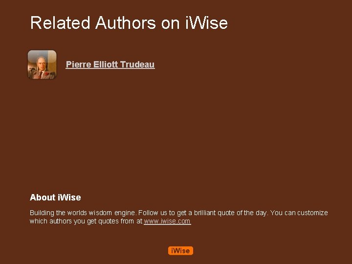 Related Authors on i. Wise Pierre Elliott Trudeau About i. Wise Building the worlds