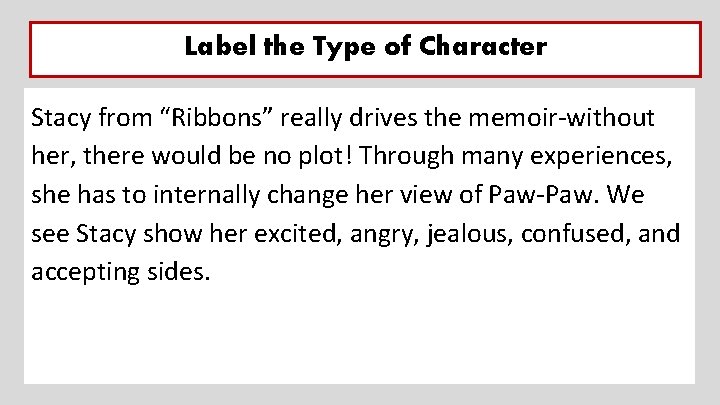 Label the Type of Character Stacy from “Ribbons” really drives the memoir-without her, there