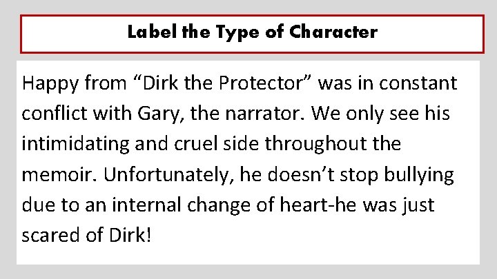 Label the Type of Character Happy from “Dirk the Protector” was in constant conflict