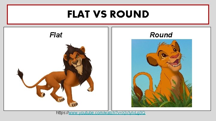 FLAT VS ROUND Flat https: //www. youtube. com/watch? v=Xj. Vly. Iv. Lg 3 Q