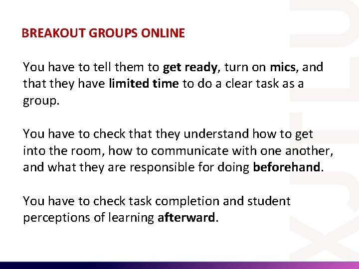 BREAKOUT GROUPS ONLINE You have to tell them to get ready, turn on mics,