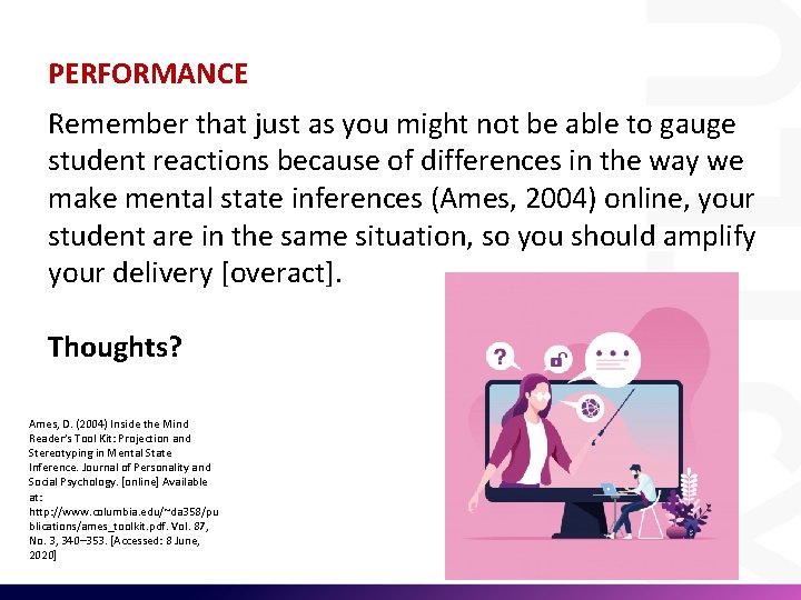 PERFORMANCE Remember that just as you might not be able to gauge student reactions